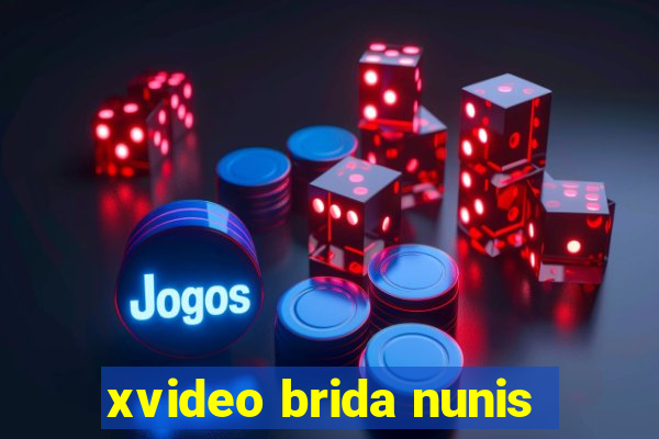 xvideo brida nunis